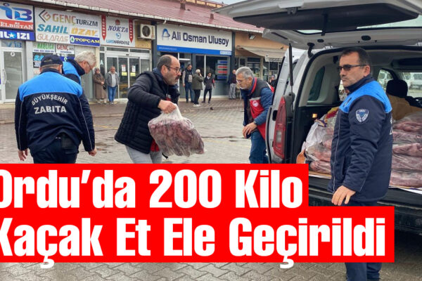 Ordu Büyükşehir Zabıtası Kaçak Ete Geçit Vermedi: 200 Kilo Ele Geçirildi