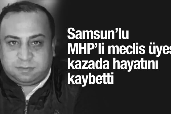Samsun’da Trafik Kazası: MHP’li Meclis Üyesi Aziz Uslu Hayatını Kaybetti
